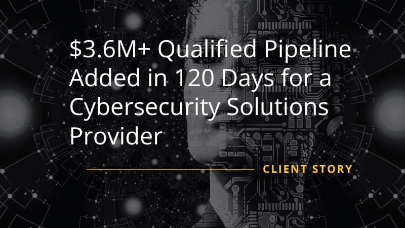 Cybersecurity Solutions Provider Pipeline Growth - Callbox Case Study