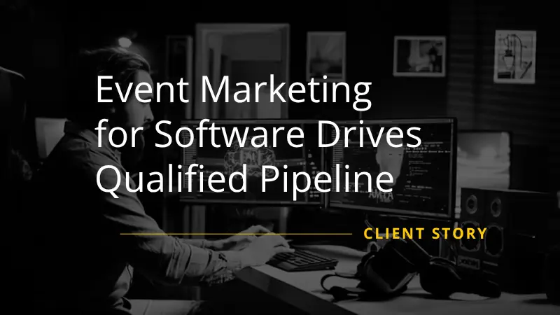 Event Marketing for Software Drives Qualified Pipeline