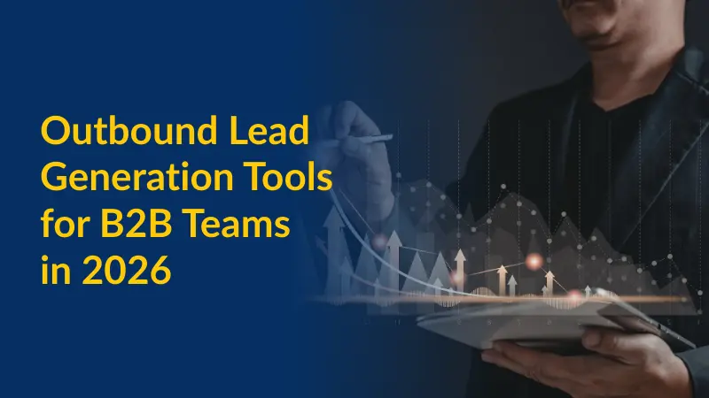 Outbound Lead Generation Tools for B2B Teams in 2026