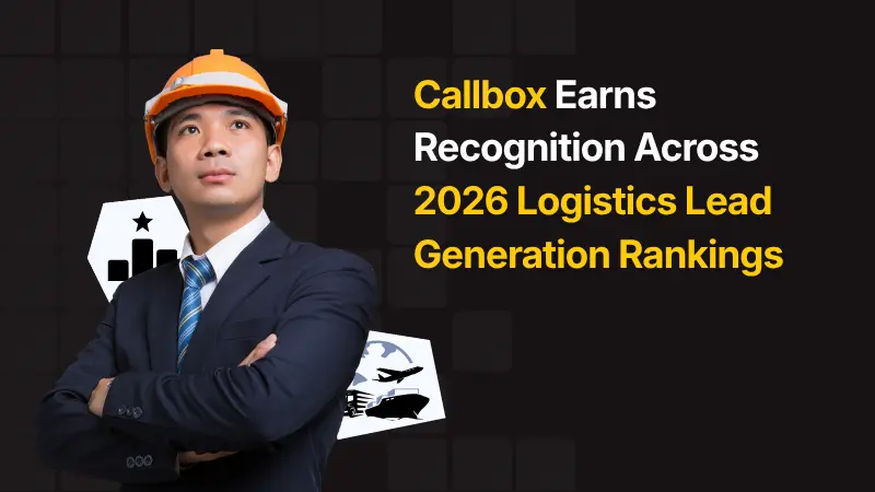 Callbox Earns Recognition Across 2026 Logistics Lead Generation Rankings