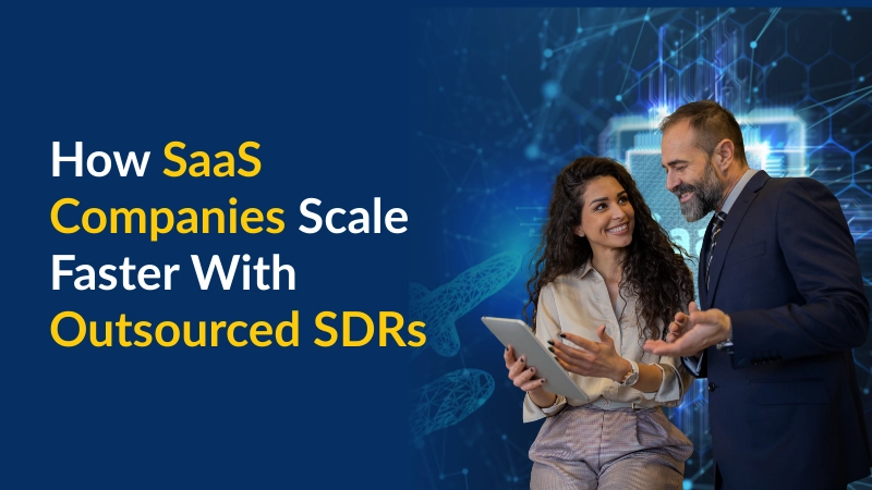 SaaS Companies Scale Outsourced SDRs
