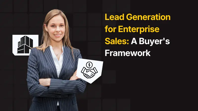 Lead Generation for Enterprise Sales A Buyer's Framework